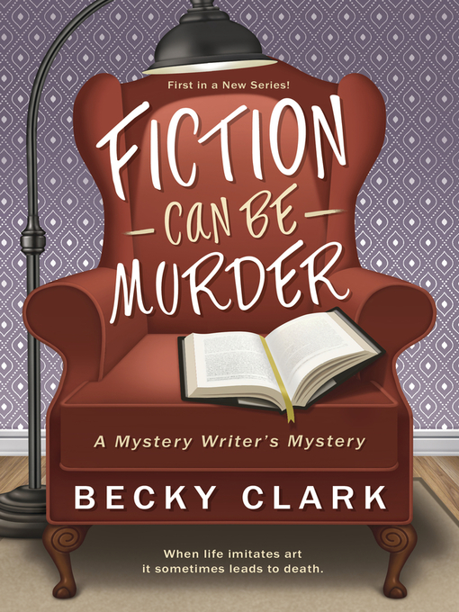 Title details for Fiction Can Be Murder by Becky Clark - Available